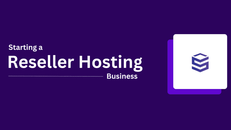 Starting a Reseller Hosting Business: The Ultimate Guide Starting a Reseller Hosting Business: The Ultimate Guide